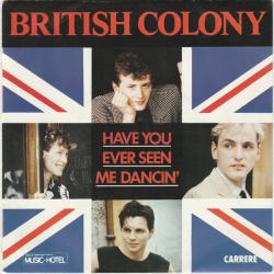 The British Colony - Have You Ever Seen Me Dancin-