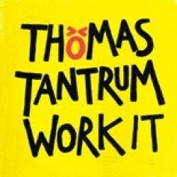 Thomas Tantrum - Work It