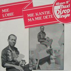 Mie Kantie Ma Mie Dété / Mie Lobie