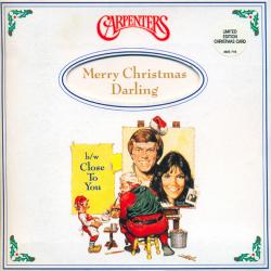 Carpenters - Merry Christmas Darling / (They Long To Be) Close To You