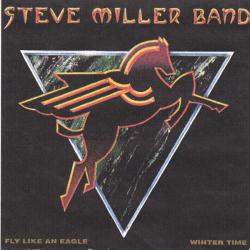 Steve Miller Band - Fly Like An Eagle / Winter Time