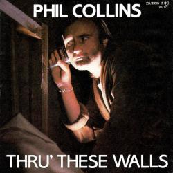 Phil Collins - Thru These Walls