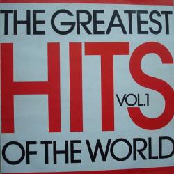 The Greatest Hits Of The World Vol. 1