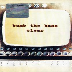Bomb The Bass - Clear