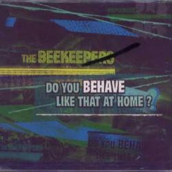 The Beekeepers - Do You Behave Like That At Home