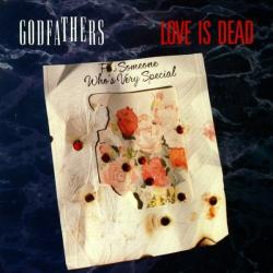 The Godfathers - Love Is Dead