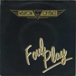 Weapon Of Peace - Foul Play