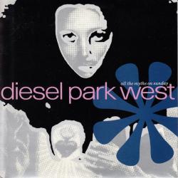 Diesel Park West - All The Myths On Sunday