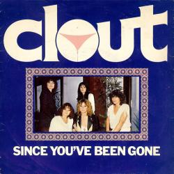 Clout - Since You-ve Been Gone
