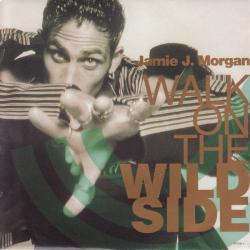 Jamie J. Morgan - Walk On The Wild Side