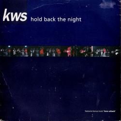 K.W.S. - Hold Back The Night